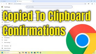 How To Enable/Disable Copied To Clipboard Confirmations on Google Chrome [Guide]