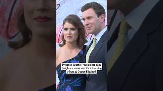 Princess Eugenie reveals her baby daughter’s name and it's a touching tribute to Queen Elizabeth