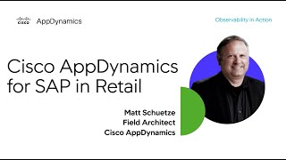 Cisco AppDynamics for SAP in retail Cisco AppDynamics for SAP in retail