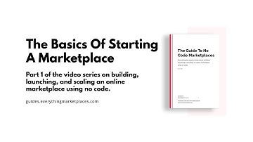 The Basics Of Starting An Online Marketplace (Part 1: The Guide To No Code Marketplaces)