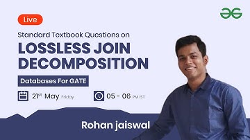Standard Questions on Lossless Join Decomposition with Rohan Jaiswal | GeeksforGeeks GATE