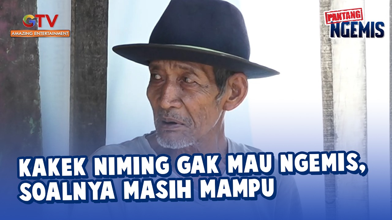KAKEK NIMING GAK MAU NGEMIS  SOALNYA MASIH MAMPU