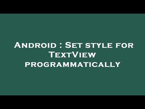 Android : Set style for TextView programmatically