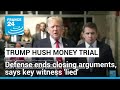 Trump&#39;s defence lawyers make closing arguments in hush money trial • FRANCE 24 English