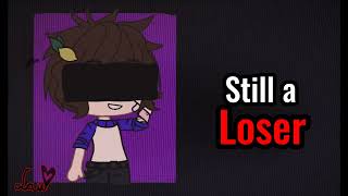 Miniatura de vídeo de "Still a Loser In love |Meme| TBP Fix-It Au [Gacha Club]"