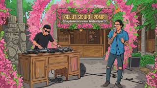Gelutan Siduri - Pompi (DJ Surya Bandunk Van Buren House Mafia Sound System Edit)