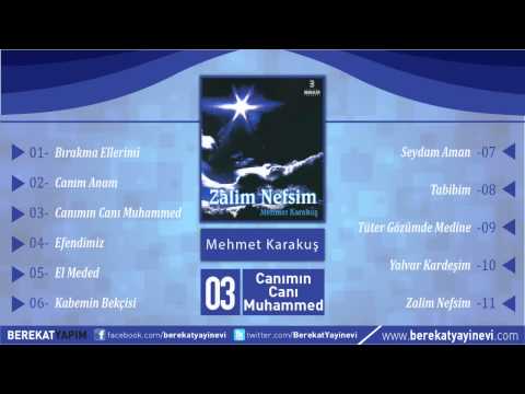 Mehmet Karakuş - Canımın Canı Muhammed