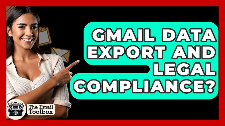 Gmail Data Export And Legal Compliance? - TheEmailToolbox.com