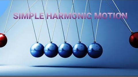 Physics # Simple harmonic motion