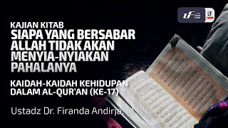 Kaidah Kehidupan Dalam Al-Qur'an #17 - Siapa Yang Bersabar - Ustadz Dr. Firanda Andirja M.A
