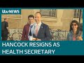 Health Secretary Matt Hancock resigns after breaching social distancing guidance | ITV News