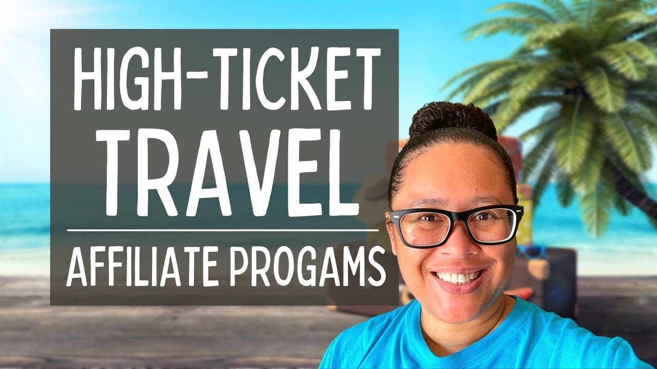 high ticket affiliate programs for travel