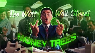 [4K] Money Trees | The Wolf of Wall Street Edit
