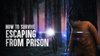 How to Survive a Prison Break