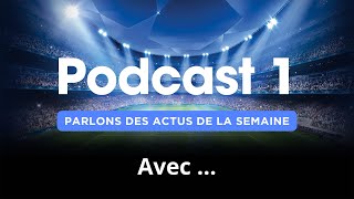 Podcast 1 des Actus Sports de la semaine du 29/04 au 05/05 ( ft 1minute foot et sport en folie )