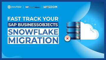 Fast Track your SAP BusinessObjects Snowflake Migration with Wiiisdom