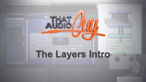 Omnisphere 2: The Layers Intro | That Audio Guy