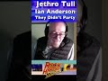 Capture de la vidéo The Guys In Jethro Tull Didn't Party Says Ian Anderson