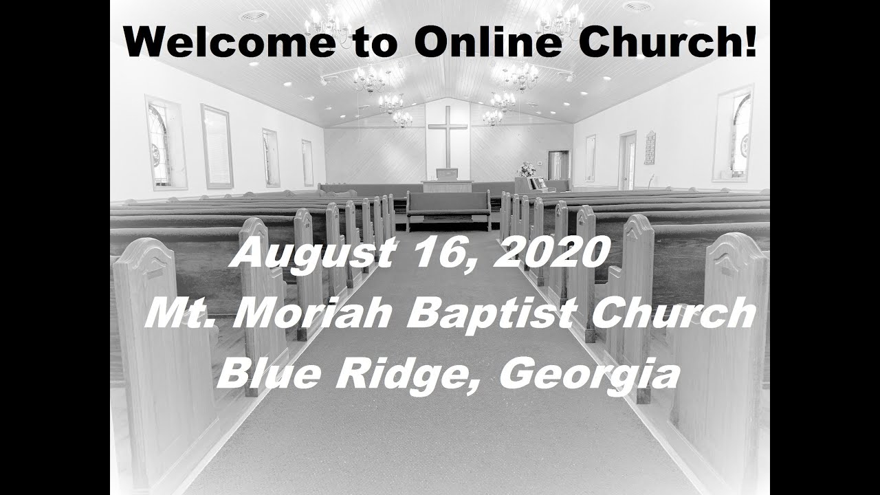Mt. Moriah Baptist Church Sunday Worship Service August 16, 2020
