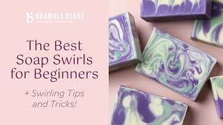 Best Soap Swirls for Beginners + Soap Swirling Tips and Tricks | Bramble Berry