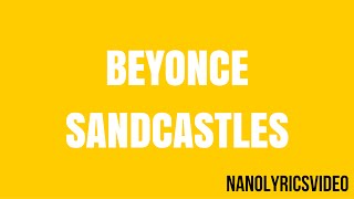 Beyonce - Sandcastles (Lyrics)