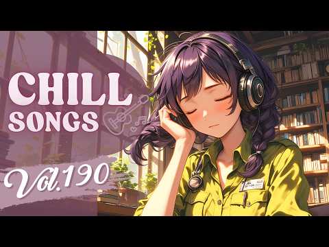 Chill Songs Vol.190 | Soft Pop & Chill R&B | Café Work & Relaxed Productivity