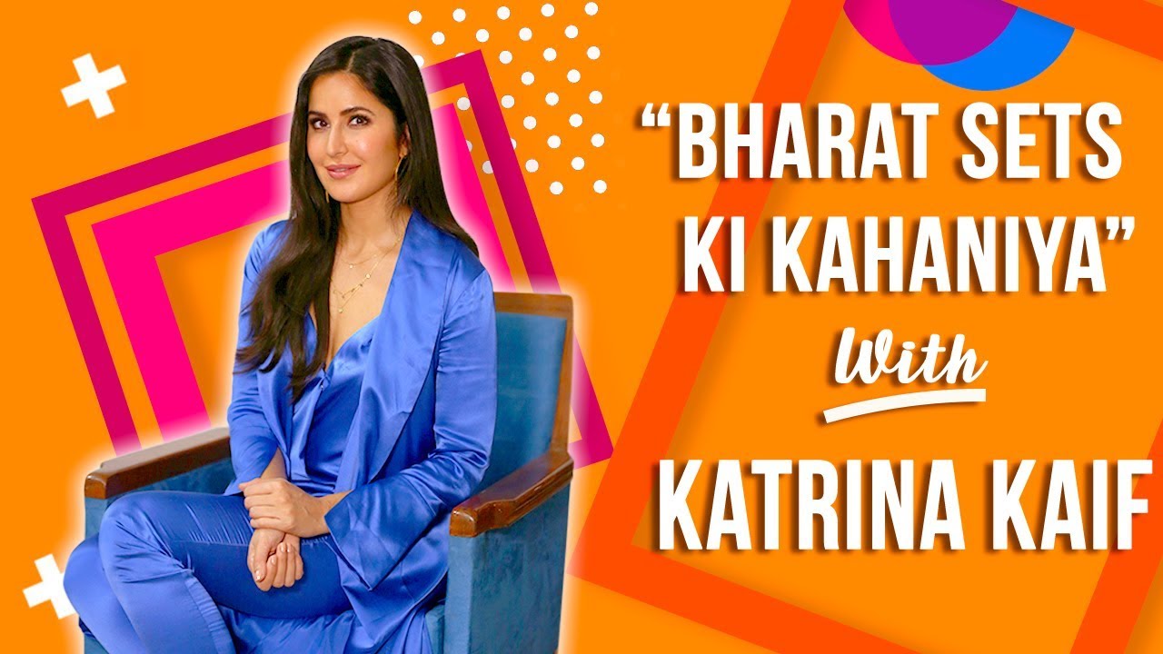 Exclusive: Katrina Kaif Reveals Some Interesting Stories From The Sets Of Bharat | Salman Khan