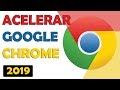 Como acelerar google Chrome al máximo 2019 (Optimizar chrome)