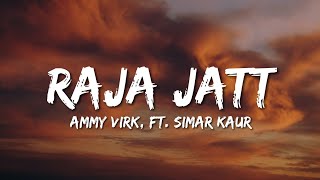 Ammy Virk, ft. Simar Kaur - Raja Jatt (Lyrics) From 