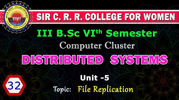 32. BSc - 3/6 - Distributed Systems - Unit 5 - File Replication