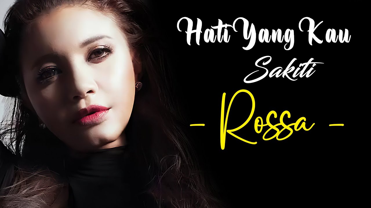 Rossa - Hati Yang Kau Sakiti | Lirik Lagu Rossa - Hati Yang Kau Sakiti | Lirik Lagu
