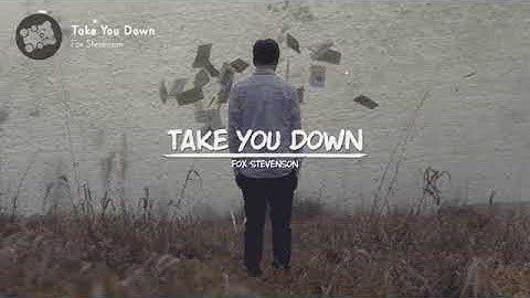 Fox Stevenson - take You Down (Official Lyric Video)