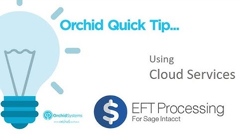 Using Cloud Services with EFT Processing for Sage Intacct (Quick Tip)