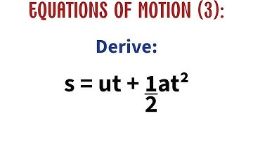 DERIVE : s = ut + ½ at² | EQUATIONS OF MOTION (3)