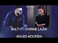 Awled moufida  balti ft chirine lajmi lyrics