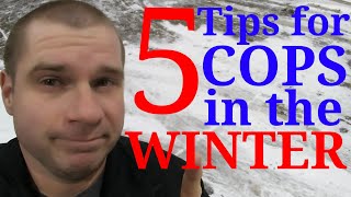 5 Tips for COPS in the WINTER
