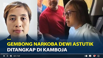 Gembong Narkoba Dewi Astutik Ditangkap di Kamboja, Otak Penyelundupan 2 Ton Sabu Senilai 5 Triliun