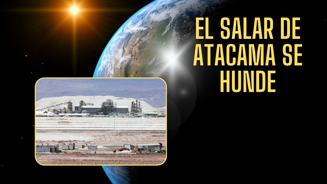 Urgente, El Salar de Atacama se hunde - YouTube