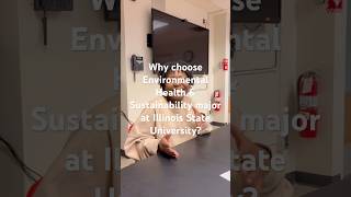 Why Environmental Health &amp; Sustainability major at Illinois State University?