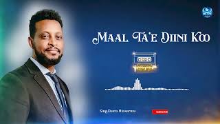Maal Ta’e Diini Koo Singer.desta Hinsermu