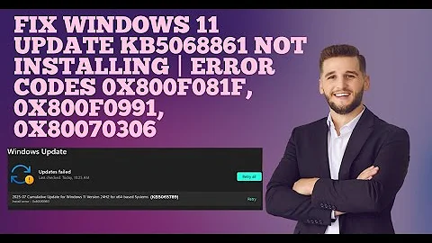 Fix Windows 11 Update KB5068861 Not Installing | Error Codes 0x800f081f, 0x800f0991, 0x80070306