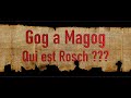 Gog a magog  la russie  zchiel 38 qui est rosch 