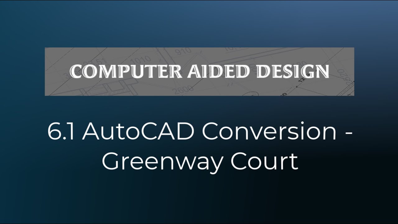 6.1 AutoCAD Conversion - Greenway Court