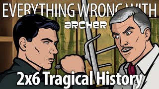 Everything Wrong With Archer S2E6 - "Tragical History"