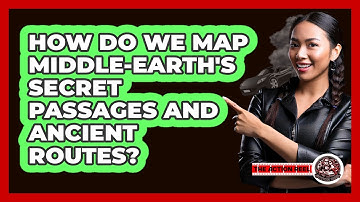 How Do We Map Middle-earth