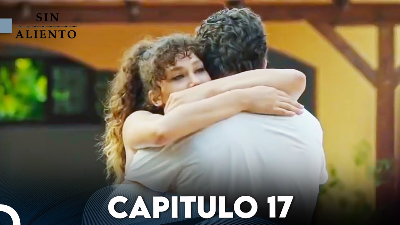 Sin Aliento - Capitulo 17 (SUBTITULO ESPAÑOL) | Nefes Nefese - YouTube
