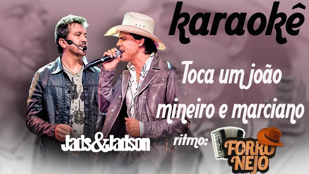 KARAOKÊ - TOCA UM JOÃO MINEIRO E MARCIANO - FORRONEJO - YouTube