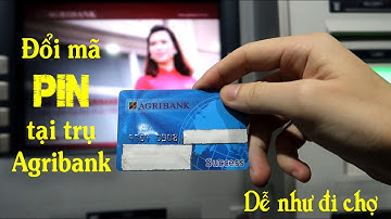 Đổi mật khẩu thẻ Agribank ngắn gọn, súc tích