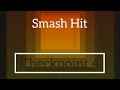 Smash Hit - Checkpoint 4 Preview