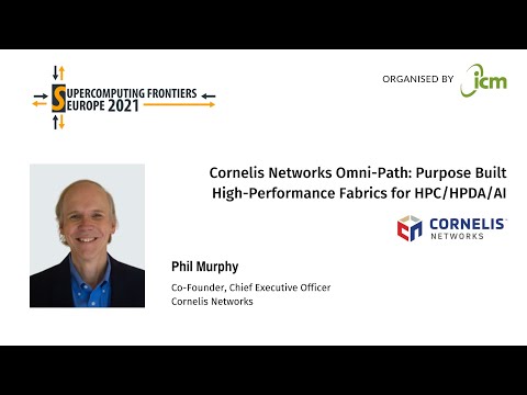 Phil Murphy | Cornelis Networks Omni-Path: Purpose Built High-Performance Fabrics for HPC/HPDA/AI